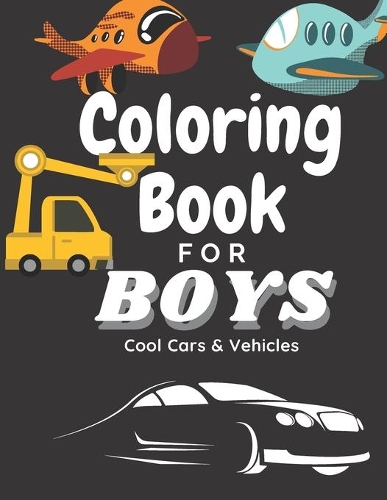 Coloring Book for Boys Cool Cars And Vehicles