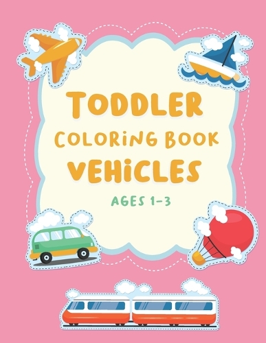Toddler Coloring Book Vehicles Ages 1-3