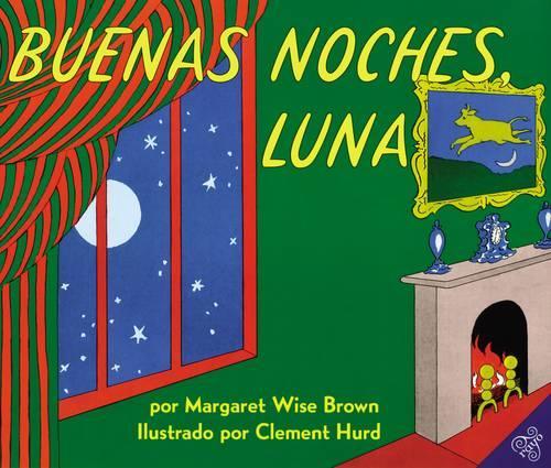 Buenas Noches, Luna: Goodnight Moon (Spanish Edition)(Spanish)