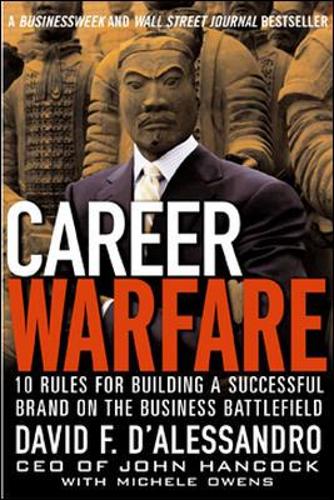 Career Warfare: 10 Rules for Building Your Successful Brand on the Business Battlefield