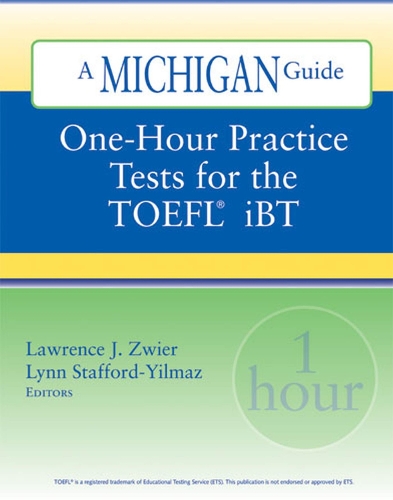 One-hour Practice Tests for the TOEFL  IBT: (Michigan Guide)