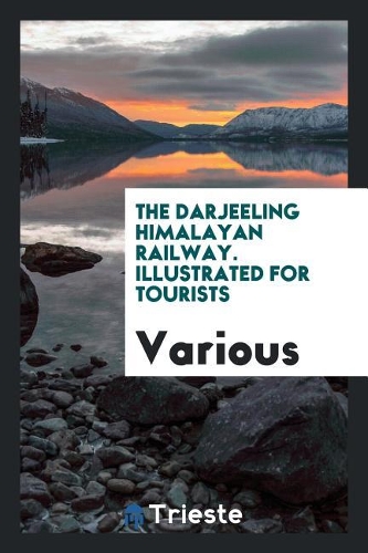 The Darjeeling Himalayan Railway