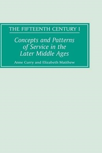 Concepts and Patterns of Service in the Later Middle Ages: (The Fifteenth Century)