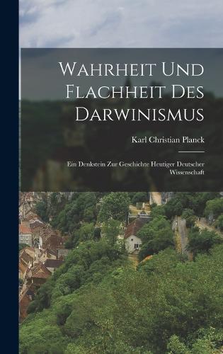 Wahrheit und Flachheit des Darwinismus