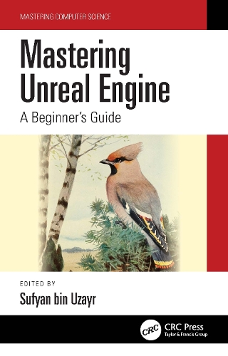 Mastering Unreal Engine: A Beginner's Guide(Mastering Computer Science)