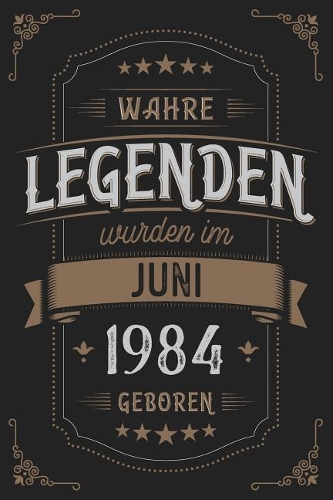 Wahre Legenden wurden im Juni 1984 geboren