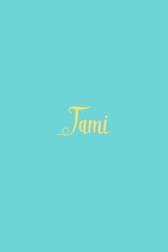 Tami: Personalized Name Turquoise Matte Soft Cover Notebook Journal to Write In. 120 Blank Lined Pages