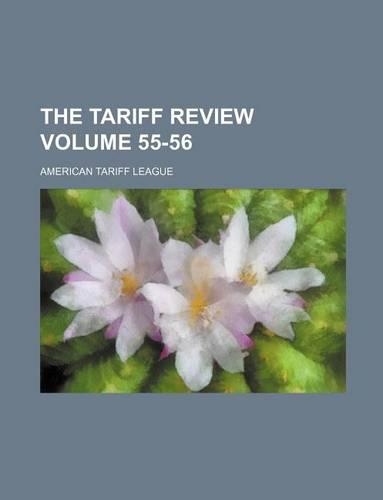 The Tariff Review Volume 55-56
