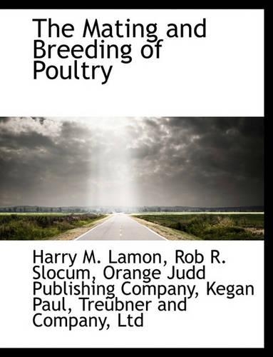 The Mating and Breeding of Poultry: (English)
