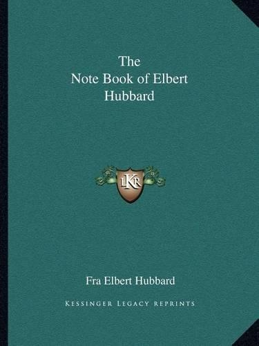 The Note Book of Elbert Hubbard
