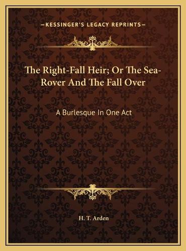 The Right-Fall Heir; Or The Sea-Rover And The Fall Over