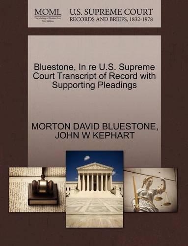 BlueStone, in Re U.S. Supreme Court Transcript of Record with Supporting Pleadings: (English)