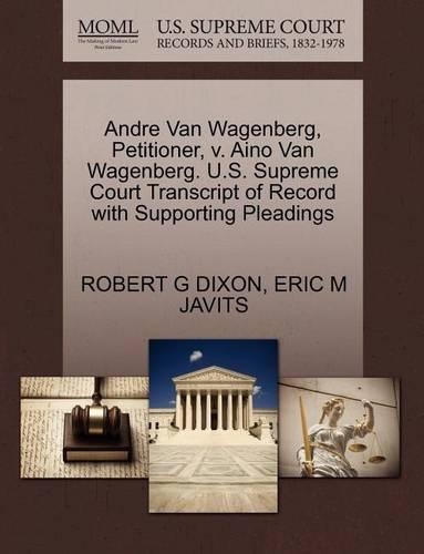 Andre Van Wagenberg, Petitioner, V. Aino Van Wagenberg. U.S. Supreme Court Transcript of Record with Supporting Pleadings