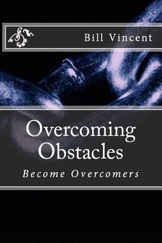 Overcoming Obstacles: Become Overcomers(English)