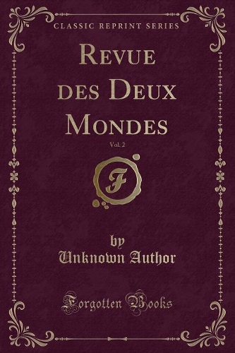 Revue Des Deux Mondes, Vol. 2 (Classic Reprint)