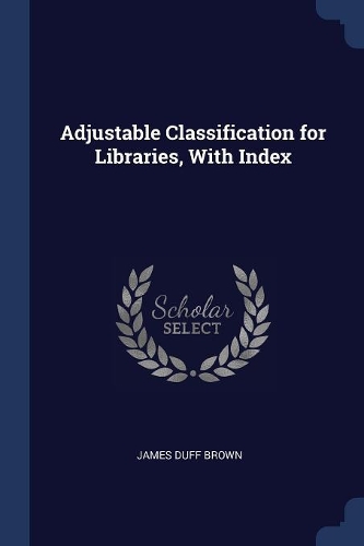 Adjustable Classification for Libraries, With Index