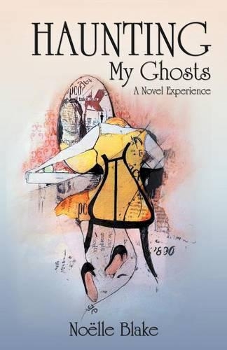 Haunting My Ghosts: A Novel Experience(English)