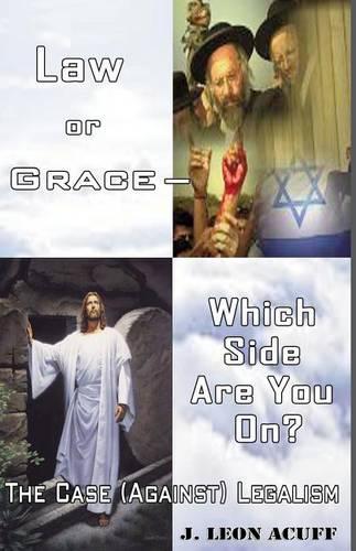Law or Grace-- Which Side Are You On?