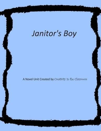 Janitor's Boy: Novel Unit Created by Creativity in the Classroom(English)