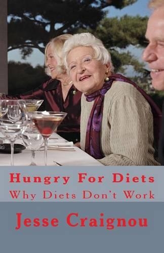Hungry For Diets: Why Diets Don't Work(English)