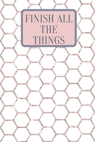 Finish All The Things: A daily task planner to improve productivity and meeting timelines