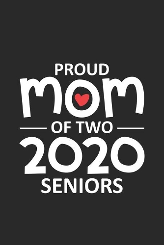 Proud Mama Of Two 2020 Seniors