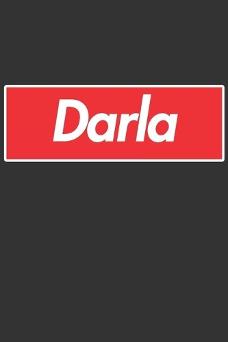 Darla: Darla Planner Calendar Notebook Journal, Personal Named Firstname Or Surname For Someone Called Darla For Christmas Or Birthdays This Makes The Perf