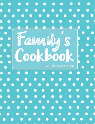 Family's Cookbook Blue Polka Dot Edition