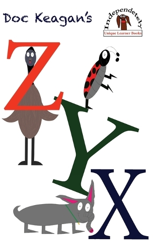 Doc Keagan's ZYX: Learning your letters in a unique way(2 Unique Learner Books)
