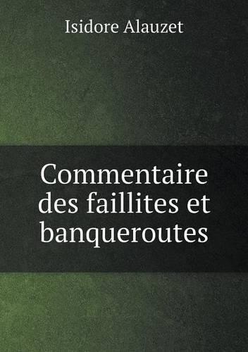 Commentaire des faillites et banqueroutes