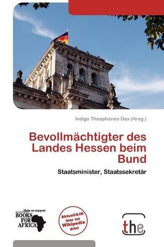 Bevollm Chtigter Des Landes Hessen Beim Bund: (German)