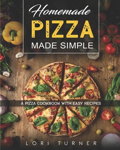 Homemade Pizza Made Simple