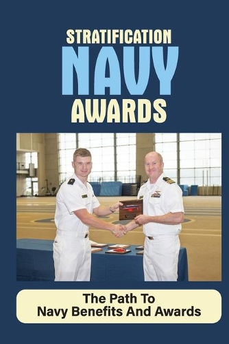 Stratification Navy Awards: The Path To Navy Benefits And Awards: Character Benefits