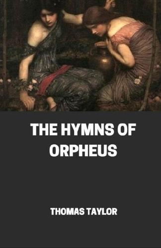 The Mystical Hymns of Orpheus