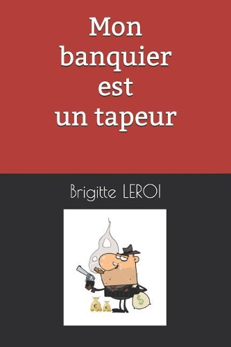 Mon banquier est un tapeur