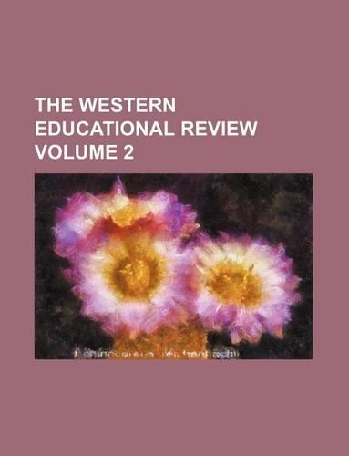 The Western Educational Review Volume 2