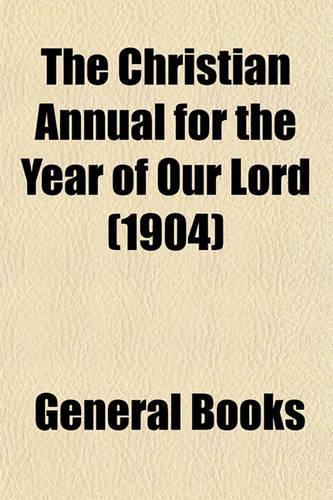The Christian Annual for the Year of Our Lord (1904)