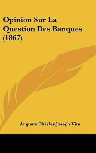 Opinion Sur La Question Des Banques (1867)