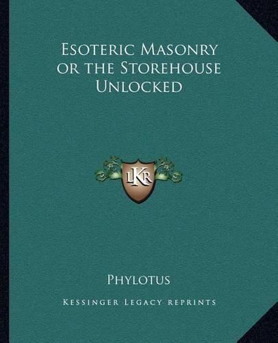 Esoteric Masonry or the Storehouse Unlocked