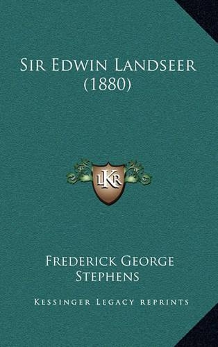 Sir Edwin Landseer (1880): (English)