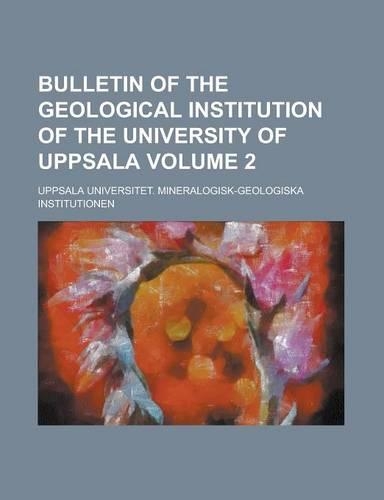 Bulletin of the Geological Institution of the University of Uppsala Volume 2