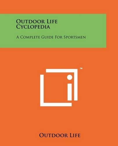 Outdoor Life Cyclopedia: A Complete Guide For Sportsmen(English)