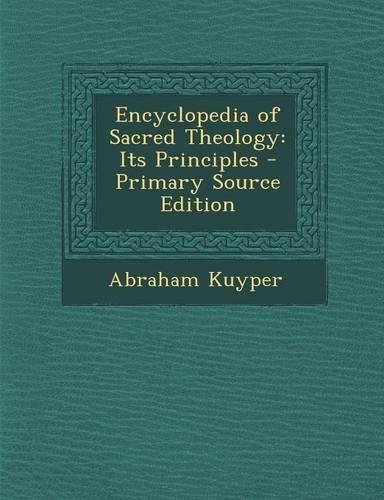 Encyclopedia of Sacred Theology: Its Principles - Primary Source Edition(English)