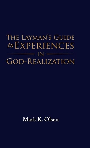 The Layman's Guide to Experiences in God-Realization