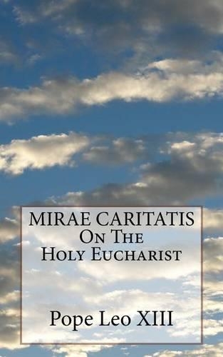 MIRAE CARITATIS On The Holy Eucharist