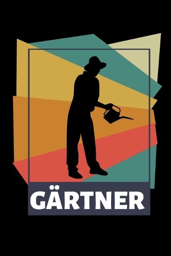 Gärtner: A5 Notizbuch PUNKTIERT für Hobby Gärtner - Geschenkidee für Freunde, Papa, Mama, Oma, Opa- Gartenplaner - Garten - Gartenliebhaber - Schrebergarten