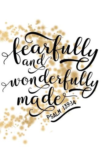 Fearfully and Wonderfully Made Psalm 139