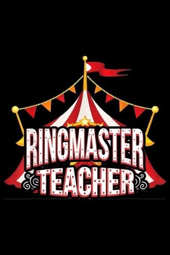 Ringmaster Teacher