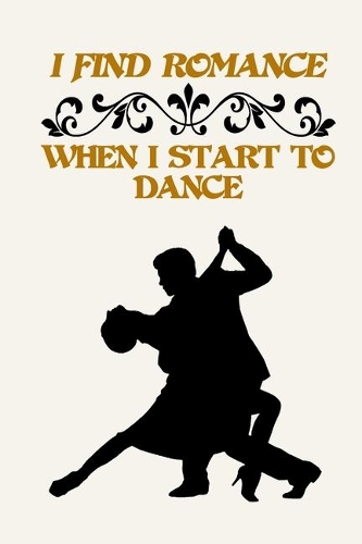 I Find Romance When I Start To Dance