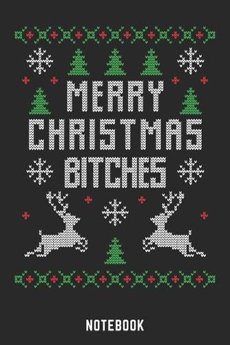 Merry Christmas Bitches Notebook
